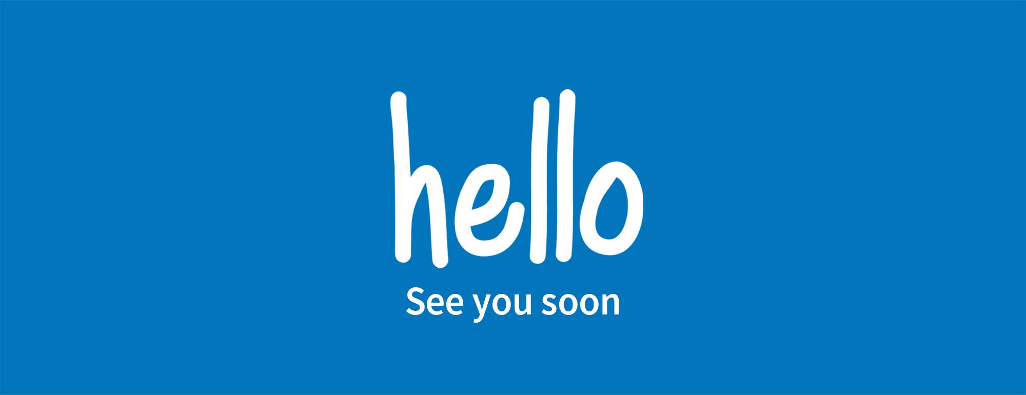 Text with Hello See You Soon